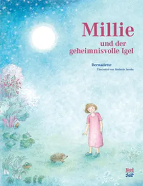 Bernadette |  Millie und der geheimnisvolle Igel | Buch |  Sack Fachmedien