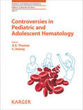 Thomas / Halsey / Kiess |  Controversies in Pediatric and Adolescent Hematology | Buch |  Sack Fachmedien