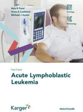 Patel / Castleton / Austin | Fast Facts: Acute Lymphoblastic Leukemia | Buch | 978-3-318-06977-8 | sack.de