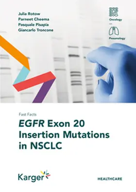 Rotow / Cheema / Pisapia |  Fast Facts: EGFR Exon 20 Insertion Mutations in NSCLC | Buch |  Sack Fachmedien
