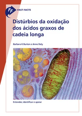 Burton / Daly |  Fast Facts: Distúrbios da oxidacão dos ácidos graxos de cadeia longa | Buch |  Sack Fachmedien