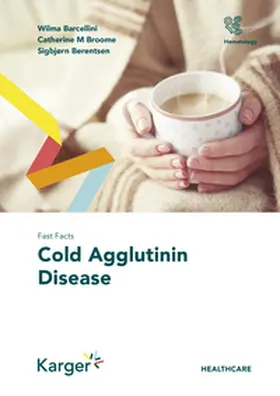 Barcellini / Broome / Berentsen |  Fast Facts: Cold Agglutinin Disease | Buch |  Sack Fachmedien