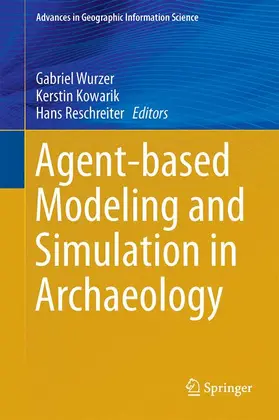 Wurzer / Reschreiter / Kowarik |  Agent-based Modeling and Simulation in Archaeology | Buch |  Sack Fachmedien