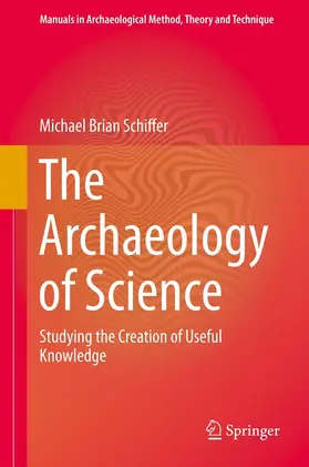 Schiffer |  The Archaeology of Science | eBook | Sack Fachmedien