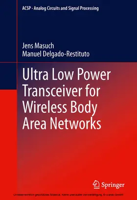 Masuch / Delgado-Restituto |  Ultra Low Power Transceiver for Wireless Body Area Networks | eBook | Sack Fachmedien