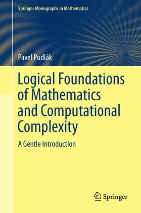 Pudlák |  Logical Foundations of Mathematics and Computational Complexity | eBook | Sack Fachmedien