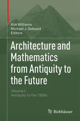 Ostwald / Williams |  Architecture and Mathematics from Antiquity to the Future | Buch |  Sack Fachmedien