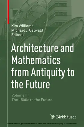 Williams / Ostwald | Architecture and Mathematics from Antiquity to the Future | E-Book | sack.de