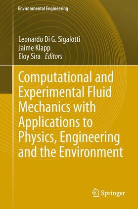 Sigalotti / Sira / Klapp | Computational and Experimental Fluid Mechanics with Applications to Physics, Engineering and the Environment | Buch | 978-3-319-00190-6 | sack.de