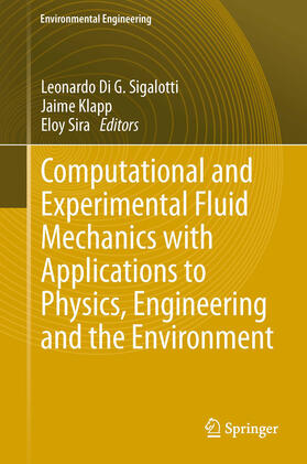 Sigalotti / Klapp / Sira | Computational and Experimental Fluid Mechanics with Applications to Physics, Engineering and the Environment | E-Book | sack.de