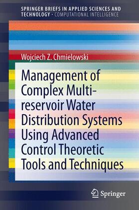 Chmielowski |  Management of Complex Multi-reservoir Water Distribution Systems using Advanced Control Theoretic Tools and Techniques | Buch |  Sack Fachmedien