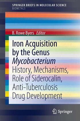 Byers | Iron Acquisition by the Genus Mycobacterium | Buch | 978-3-319-00302-3 | sack.de