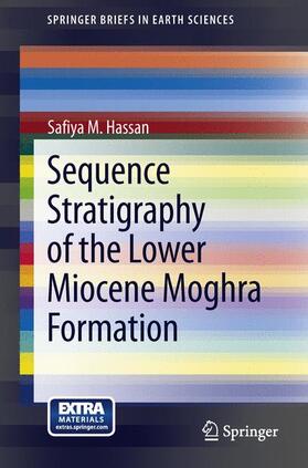 Hassan | Sequence Stratigraphy of the Lower Miocene Moghra Formation in the Qattara Depression, North Western Desert, Egypt | Buch | 978-3-319-00329-0 | sack.de
