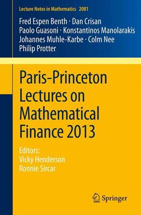 Benth / Crisan / Guasoni |  Paris-Princeton Lectures on Mathematical Finance 2013 | Buch |  Sack Fachmedien