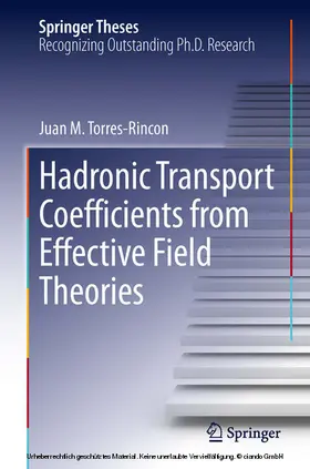 Torres-Rincon | Hadronic Transport Coefficients from Effective Field Theories | E-Book | sack.de