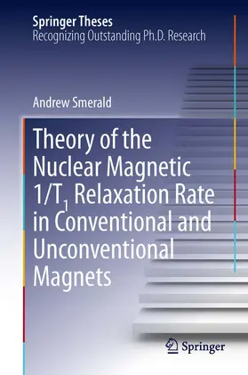 Smerald | Theory of the Nuclear Magnetic 1/T1 Relaxation Rate in Conventional and Unconventional Magnets | E-Book | www.sack.de