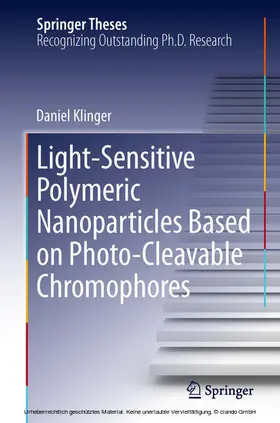 Klinger | Light-Sensitive Polymeric Nanoparticles Based on Photo-Cleavable Chromophores | E-Book | sack.de