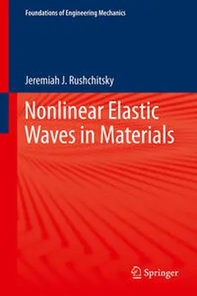 Rushchitsky |  Nonlinear Elastic Waves in Materials | Buch |  Sack Fachmedien