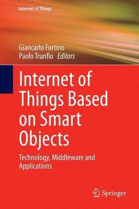 Trunfio / Fortino | Internet of Things Based on Smart Objects | Buch | 978-3-319-00490-7 | sack.de