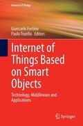 Trunfio / Fortino |  Internet of Things Based on Smart Objects | Buch |  Sack Fachmedien