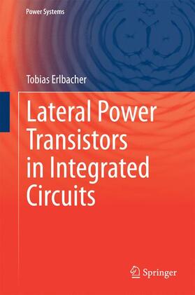 Erlbacher | Lateral Power Transistors in Integrated Circuits | Buch | 978-3-319-00499-0 | sack.de