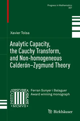 Tolsa | Analytic Capacity, the Cauchy Transform, and Non-homogeneous Calderón–Zygmund Theory | E-Book | sack.de