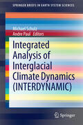 Schulz / Paul |  Integrated Analysis of Interglacial Climate Dynamics (INTERDYNAMIC) | eBook | Sack Fachmedien