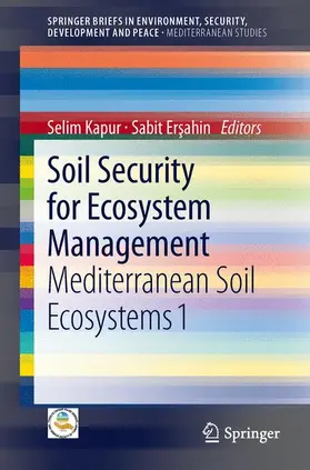 Ersahin / Kapur / Ersahin | Soil Security for Ecosystem Management | Buch | 978-3-319-00698-7 | sack.de