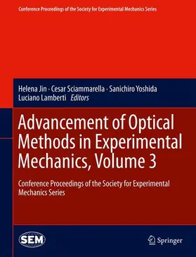 Jin / Lamberti / Sciammarella |  Advancement of Optical Methods in Experimental Mechanics, Volume 3 | Buch |  Sack Fachmedien