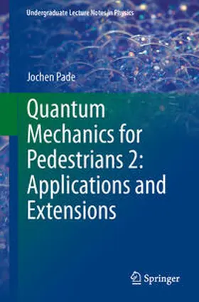Pade | Quantum Mechanics for Pedestrians 2: Applications and Extensions | E-Book | sack.de