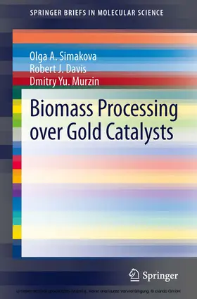 Simakova / Davis / Murzin |  Biomass Processing over Gold Catalysts | eBook | Sack Fachmedien