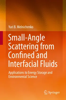 Melnichenko | Small-Angle Scattering from Confined and Interfacial Fluids | E-Book | sack.de