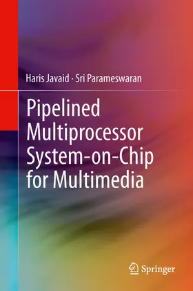 Javaid / Parameswaran | Pipelined Multiprocessor System-on-Chip for Multimedia | E-Book | sack.de