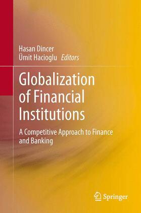 Hacioglu / Dincer | Globalization of Financial Institutions | Buch | 978-3-319-01124-0 | sack.de
