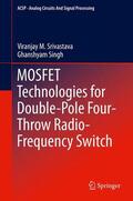Singh / Srivastava |  MOSFET Technologies for Double-Pole Four-Throw Radio-Frequency Switch | Buch |  Sack Fachmedien
