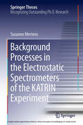 Mertens |  Background Processes in the Electrostatic Spectrometers of the KATRIN Experiment | eBook | Sack Fachmedien