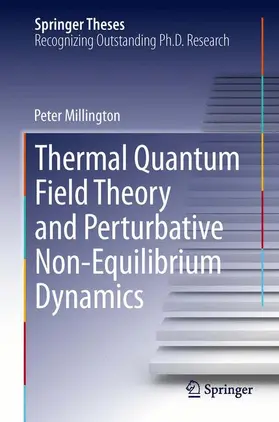 Millington |  Thermal Quantum Field Theory and Perturbative Non-Equilibrium Dynamics | Buch |  Sack Fachmedien