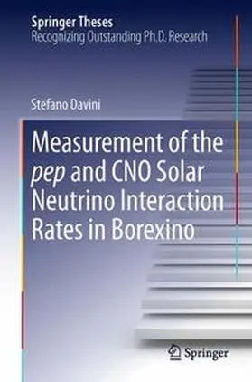Davini |  Measurement of the pep and CNO Solar Neutrino Interaction Rates in Borexino | Buch |  Sack Fachmedien