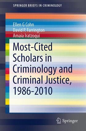 Cohn / Iratzoqui / Farrington |  Most-Cited Scholars in Criminology and Criminal Justice, 1986-2010 | Buch |  Sack Fachmedien