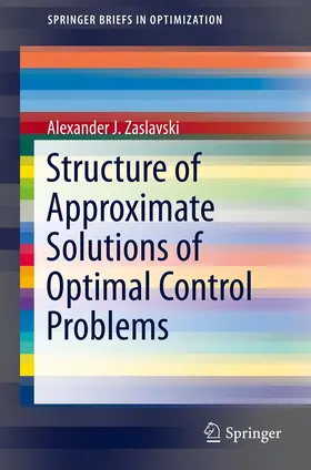 Zaslavski |  Structure of Approximate Solutions of Optimal Control Problems | eBook | Sack Fachmedien