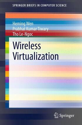 Wen / Le-Ngoc / Tiwary | Wireless Virtualization | Buch | 978-3-319-01290-2 | sack.de