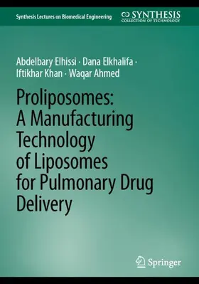 Elhissi / Ahmed / Elkhalifa |  Proliposomes: A Manufacturing Technology of Liposomes for Pulmonary Drug Delivery | Buch |  Sack Fachmedien