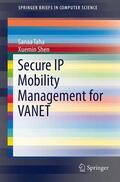 Shen / Taha |  Secure IP Mobility Management for VANET | Buch |  Sack Fachmedien