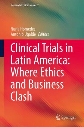 Ugalde / Homedes | Clinical Trials in Latin America: Where Ethics and Business Clash | Buch | 978-3-319-01362-6 | sack.de