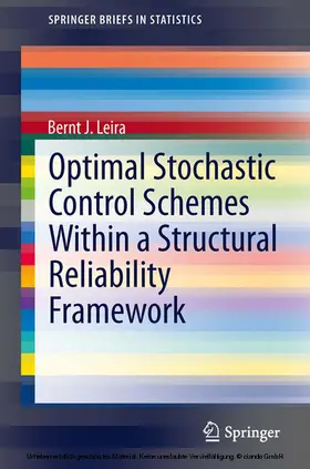 Leira |  Optimal Stochastic Control Schemes within a Structural Reliability Framework | eBook | Sack Fachmedien