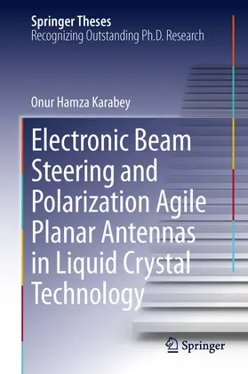 Karabey | Electronic Beam Steering and Polarization Agile Planar Antennas in Liquid Crystal Technology | E-Book | www.sack.de