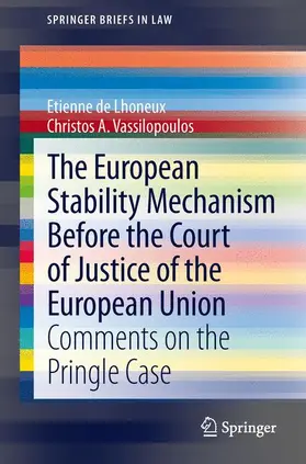 A. Vassilopoulos / de Lhoneux | The European Stability Mechanism before the Court of Justice of the European Union | Buch | 978-3-319-01477-7 | sack.de