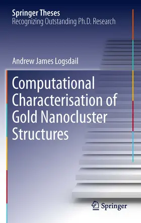 Logsdail |  Computational Characterisation of Gold Nanocluster Structures | eBook | Sack Fachmedien