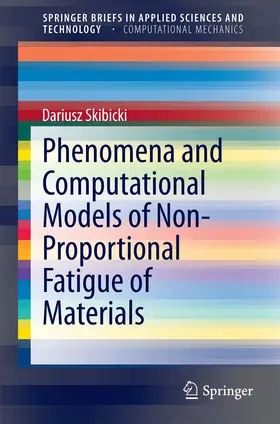 Skibicki | Phenomena and Computational Models of Non-Proportional Fatigue of Materials | E-Book | www.sack.de