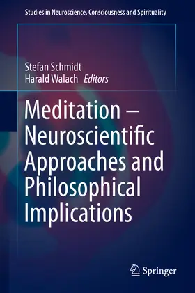 Schmidt / Walach |  Meditation – Neuroscientific Approaches and Philosophical Implications | eBook | Sack Fachmedien